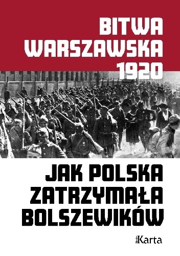 Bitwa warszawska 1920. Jak Polska zatrzymała bolszewików