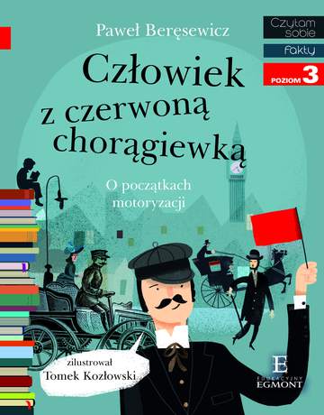 Człowiek z czerwoną chorągiewką. Czytam sobie. Fakty. Poziom 3
