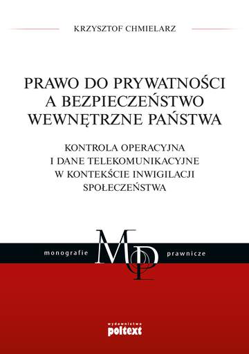 Prawo do prywatności a bezpieczeństwo wewnętrzne państwa. Kontrola operacyjna i dane telekomunikacyjne w kontekście inwigilacji społeczeństwa