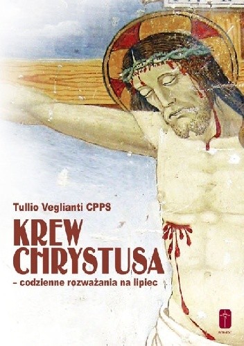 Krew Chrystusa - codzienne rozważania na lipiec