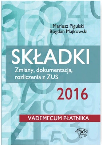Składki ZUS 2016. Zmiany, dokumentacja, rozliczenia z ZUS