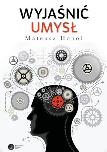 Wyjaśnić umysł. Struktura teorii neurokognitywnych