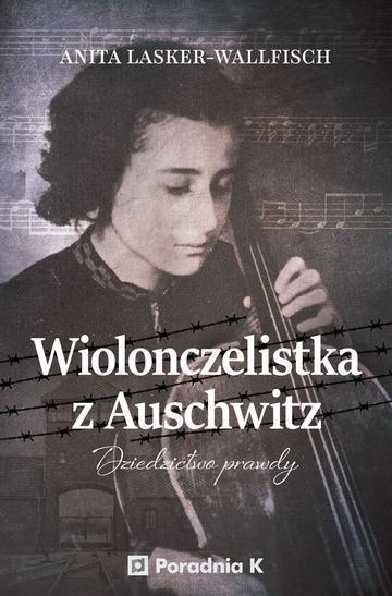 Okładka: Wiolonczelistka z Auschwitz. Dziedzictwo prawdy