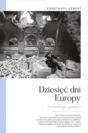 Okładka: Dziesięć dni Europy. Archeologia pamięci