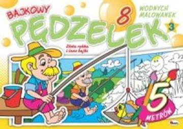 Bajkowy pędzelek 3 złota rybka i inne bajki