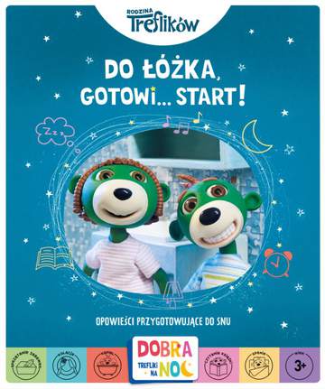 Do łóżka, gotowi... start! Rodzina Treflików. Dobranoc, Trefliki na noc. Opowieści przygotowujące do snu