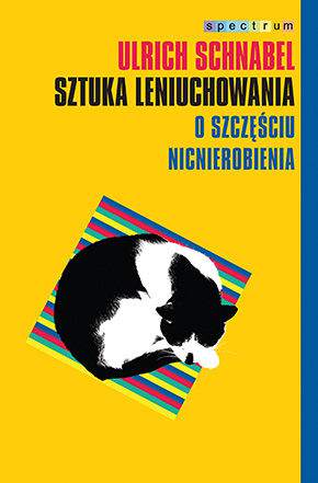 Sztuka leniuchowania o szczęściu nicnierobienia