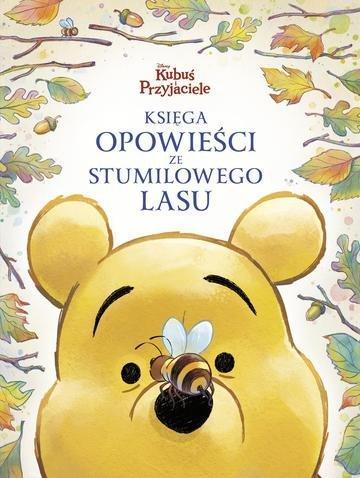 Okładka: Księga opowieści ze Stumilowego Lasu. Disney Kubuś i Przyjaciele