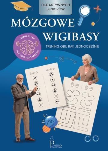 Okładka: Mózgowe wygibasy dla aktywnego seniora. Trening obu rąk jednocześnie