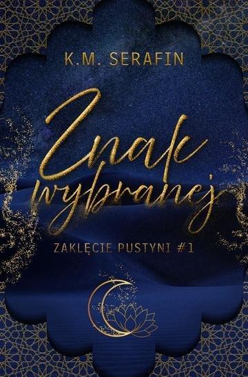 Okładka: Znak wybranej. Zaklęcie Pustyni. Tom 1