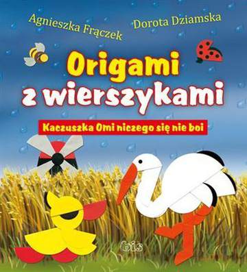 Kaczuszka omi niczego się nie boi origami z wierszykami