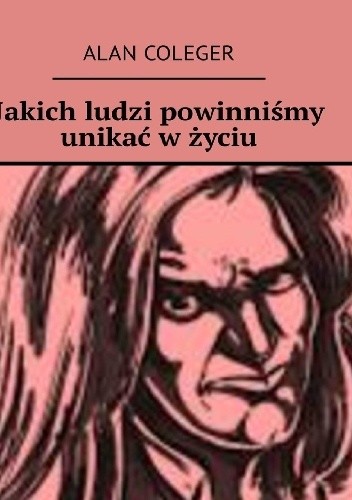 Jakich ludzi powinniśmy unikać w życiu