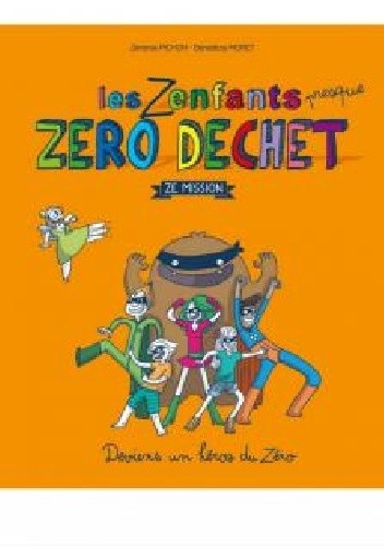 LES ZENFANTS ZÉRO DÉCHET - ZE MISSION