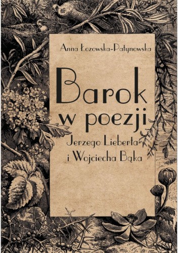 BAROK W POEZJI JERZEGO LIEBERTA I WOJCIECHA BĄKA
