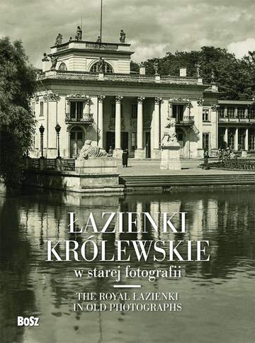 Łazienki królewskie w starej fotografii wer. Poz/ang