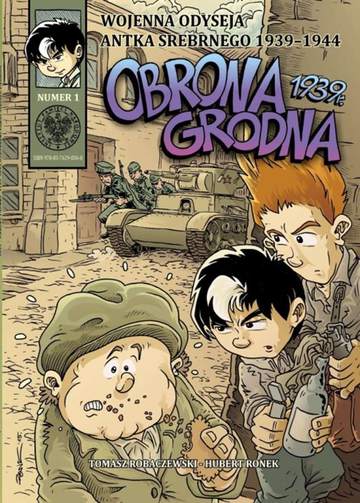 Obrona grodna 1939 wojenna odyseja antka srebrnego 1939-1944 Tom 1