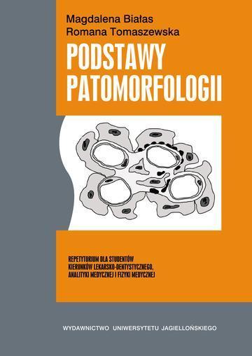 Podstawy patomorfologii. Repetytorium dla studentów kierunków lekarsko-dentystycznego, analityki medycznej i fizyki medycznej