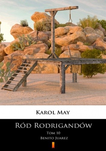 Ród Rodrigandów (Tom 10). Ród Rodrigandów. Benito Juarez