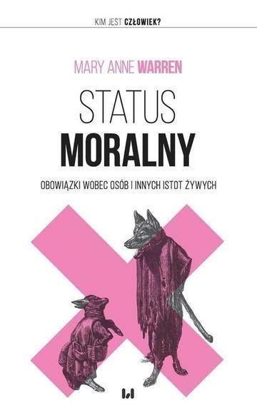 Okładka: Status moralny Obowiązki wobec osób i innych istot żywych