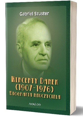 Wincenty Danek (1907-1976). Biografia nauczyciela