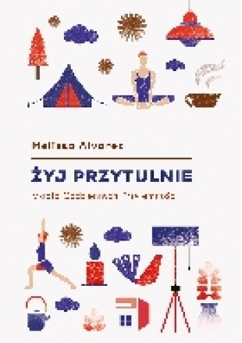 Żyj przytulnie. Magia codziennych przyjemności
