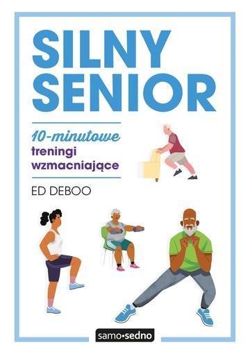 Okładka: Silny senior. 10-minutowe treningi wzmacniające