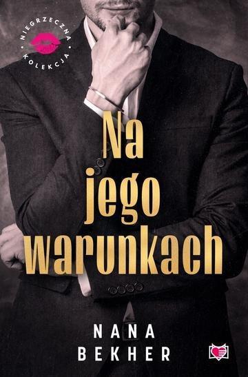 Okładka: Na jego warunkach. Niegrzeczna Kolekcja