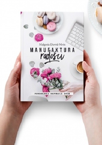Manufaktura Radości - psychologia, inspiracja, życie