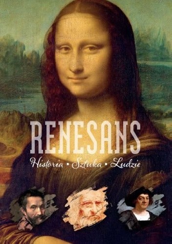 Renesans. Historia, sztuka, ludzie