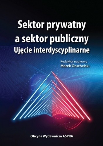 Sektor prywatny a sektor publiczny. Ujęcie interdyscyplinarne