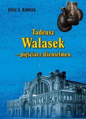 Tadeusz Walasek – pięściarz dżentelmen