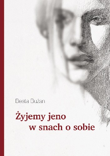 Żyjemy jeno w snach o sobie