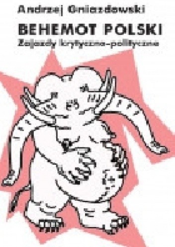 Behemot polski. Zajazdy krytyczno-polityczne