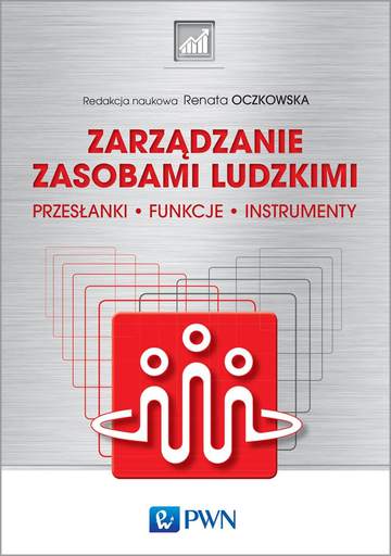 Zarządzanie zasobami ludzkimi przesłanki funkcje instrumenty