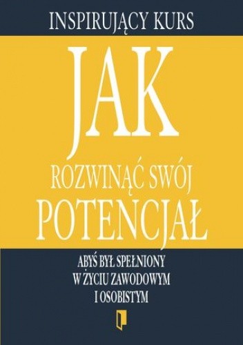 Jak rozwinąć swój potencjał
