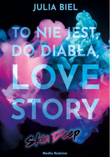 To nie jest, do diabła, love story. Skin Deep