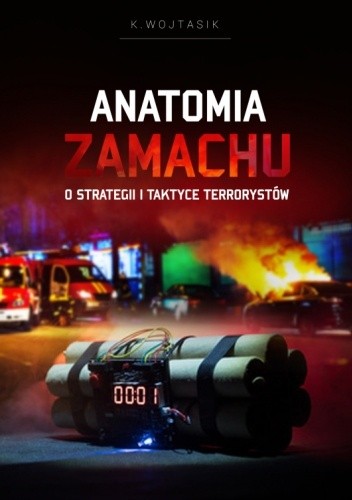 Anatomia zamachu. O strategii i taktyce terrorystów