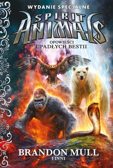 Opowieści upadłych bestii. Spirit Animals. Tom 7,6