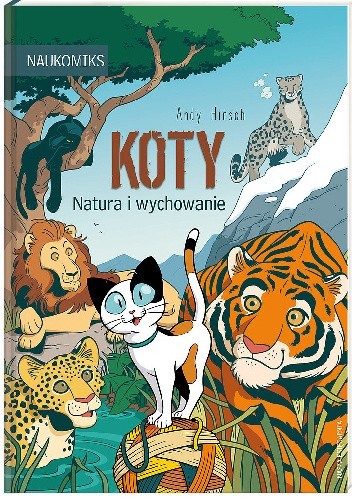 Koty. Natura i wychowanie. Naukomiks