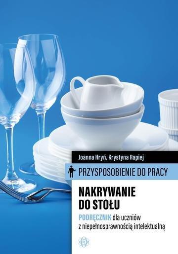Okładka: Przysposobienie do pracy Nakrywanie do stołu Podręcznik dla uczniów z niepełnosprawnością intelektualną