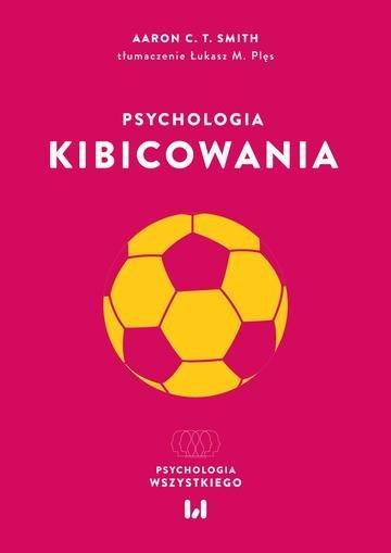 Okładka: Psychologia kibicowania
