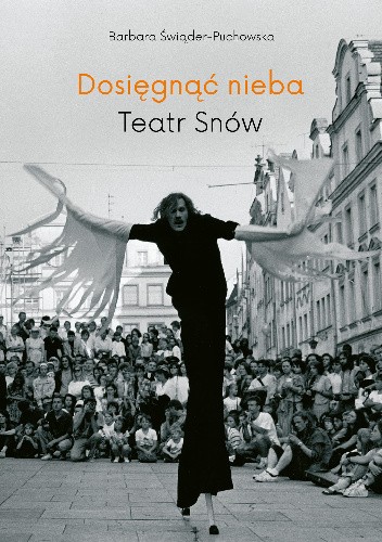 Dosięgnąć nieba. Teatr Snów