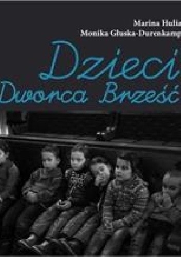 Dzieci z Dworca Brześć