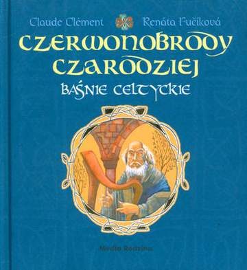 Czerwonobrody czarodziej baśnie celtyckie