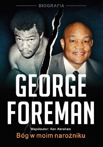 George Foreman. Bóg w moim narożniku