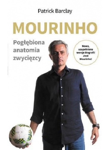 Mourinho. Pogłębiona anatomia zwycięzcy