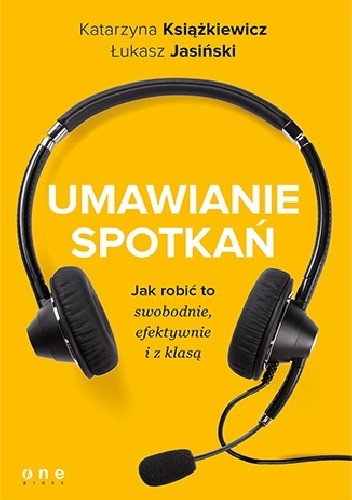 Umawianie spotkań. Jak robić to swobodnie, efektywnie i z klasą