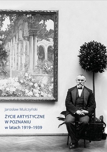Życie artystyczne w Poznaniu w latach 1919-1939