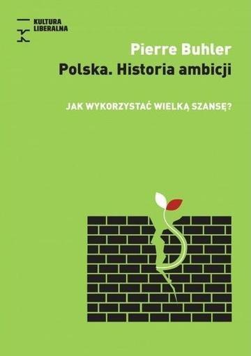Okładka: Polska. Historia ambicji. Jak wykorzystać wielką szansę?