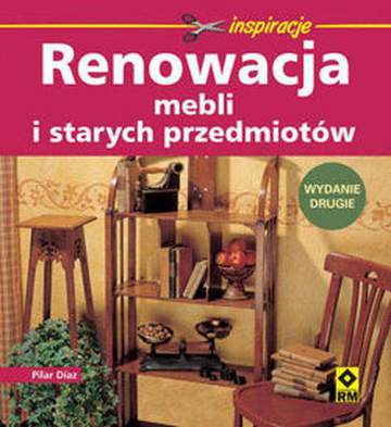 Renowacja mebli i starych przedmiotów wyd. 2